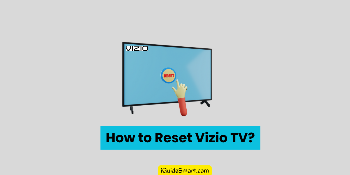 How to Reset Vizio TV