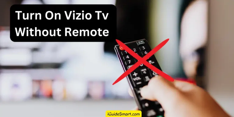 How to Turn On Vizio TV Without Remote