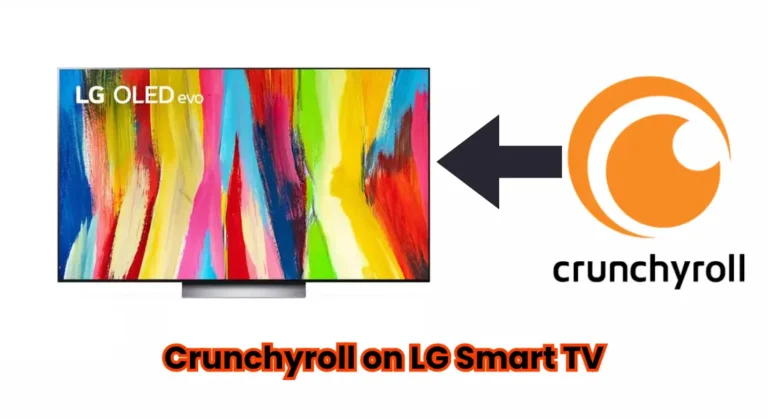 How to Watch Crunchyroll on LG Smart TV?