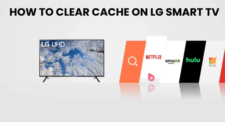 How to Clear Cache on LG Smart TV-3 easy methods
