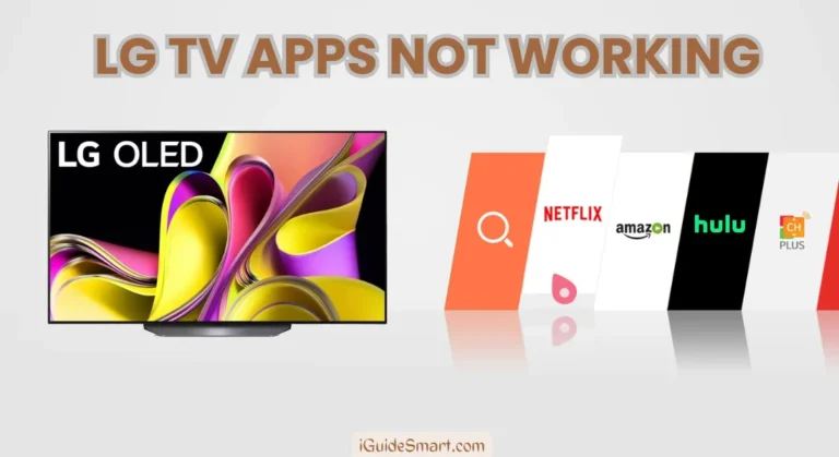 LG TV Apps Not Working: Quick Fixes To Solve it