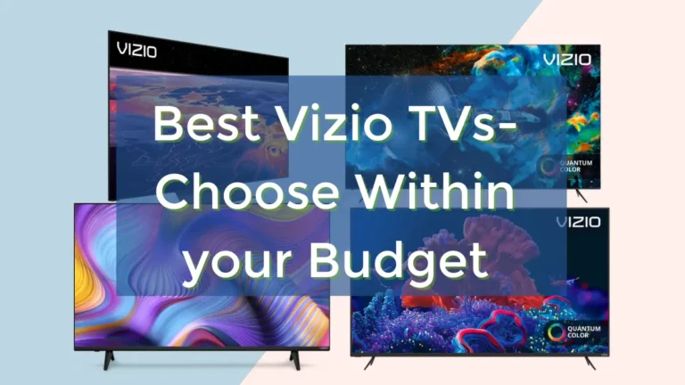 4 Best Vizio TVs For Every Budget In 2024