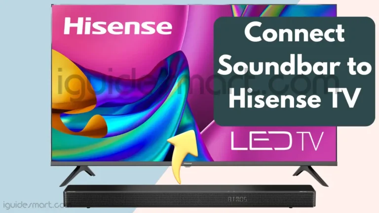 5 quick methods to Connect Soundbar to Hisense TV – USER MANUAL