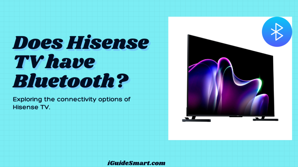 Image For Does Hisense TV have Bluetooth?