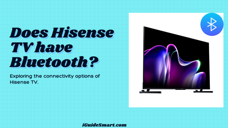 Hisense TV Wireless Connectivity-Does it Include Bluetooth?