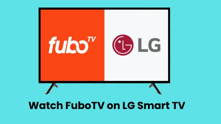 How to Watch FuboTV on LG Smart TV?