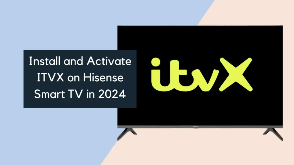 featured image of how to install ITVX on Hisense Smart TV in 2024