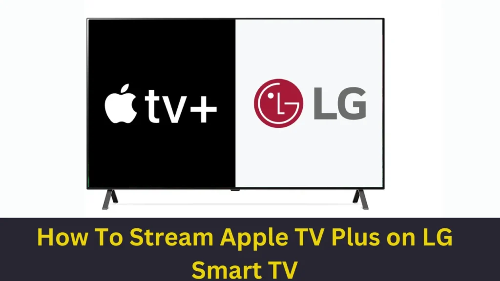 featured image of How To Watch Apple TV Plus on LG Smart TV