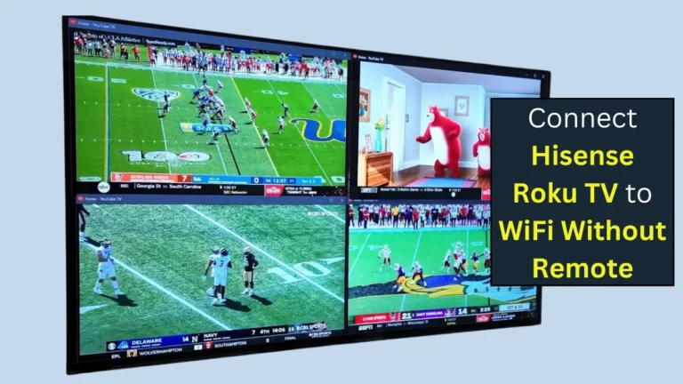 3 tried Methods to Connect Hisense Roku TV to WiFi Without Remote