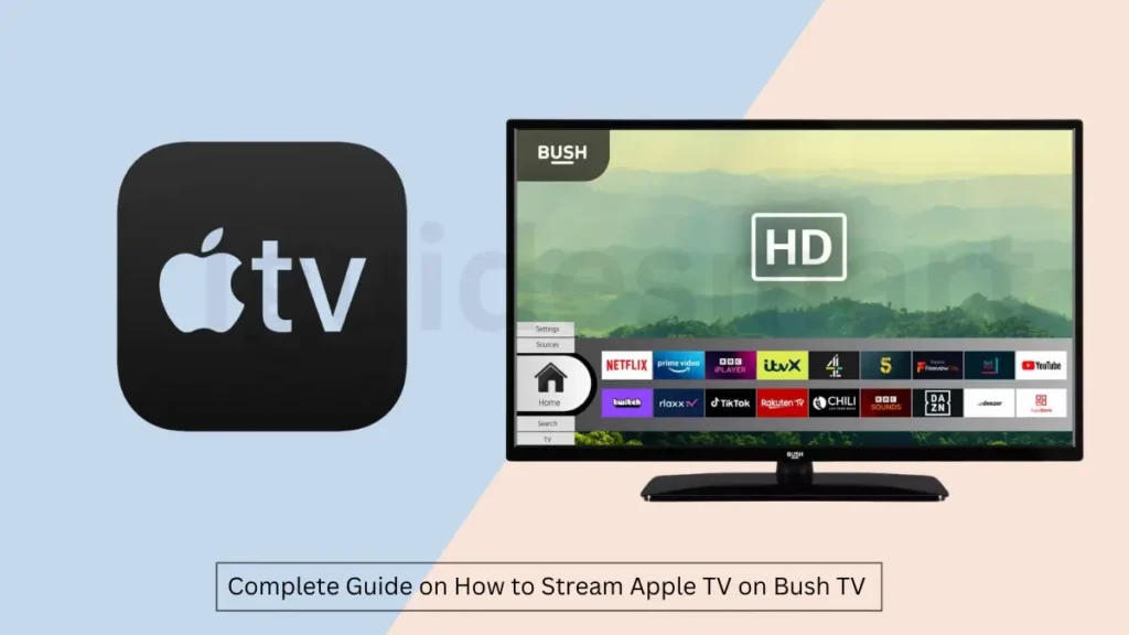featured image of how to Get Apple TV on Bush Smart TV