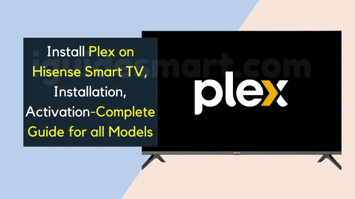 featured image of how to Install Plex on Hisense Smart TV